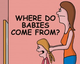 Where do babies come from? All children ask this question at one point in their lives. As a little girl delves deeper, the Mother has all the answers.