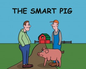 A farmer shows off his smart pig to his neighbor. The neighbor is absolutely incredulous. How can a pig be that smart?