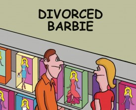 Divorced barbie costs more than the other barbies in the toy store. A man buying a barbie for his daughter wants to know why.