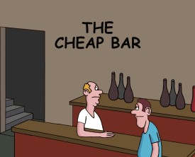 A cheap bar serves drinks and food at absurdly low prices. How can anyone make a profit when a beer only costs one penny? The owner must be insane!